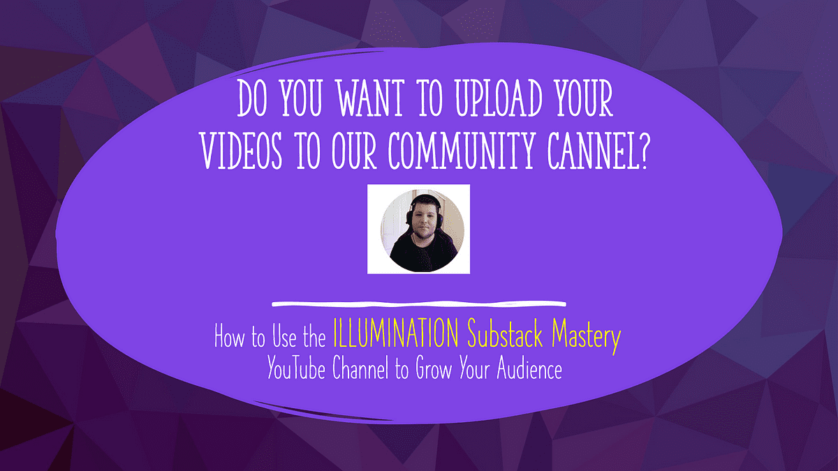 How to Use the ILLUMINATION Substack Mastery YouTube Channel to Grow Your Audience 