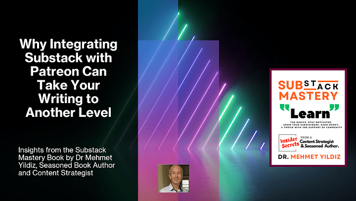 Why Integrating Substack with Patreon Can Take Your Writing to Another Level