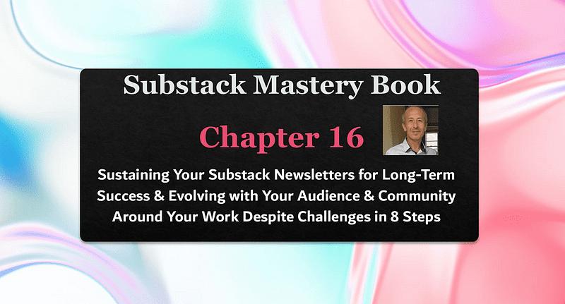 Substack Mastery Book: Chapter 16