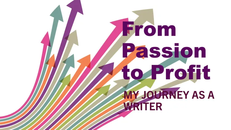 Can You Turn Your Writing Passion into Profit? Here’s How I Did It!