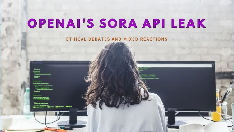 OpenAI’s Sora API Leak Sparks Ethical Debates and Mixed Reactions