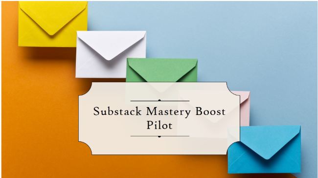 Featured Newsletters by Substack Mastery Boost Pilot: Episode 15