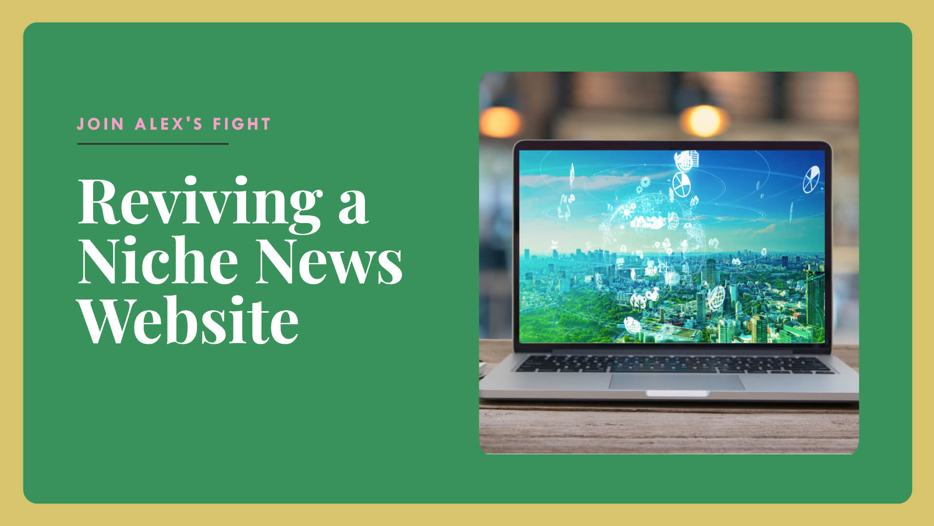 Alex’s Fight to Revive a Niche News Website