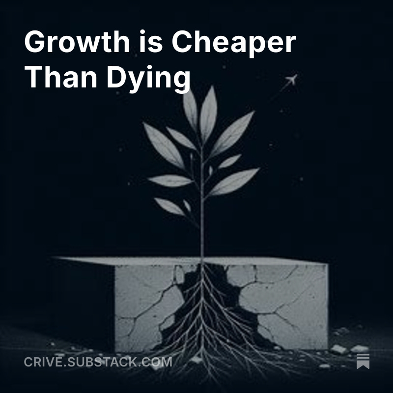 Growth is Cheaper Than Dying