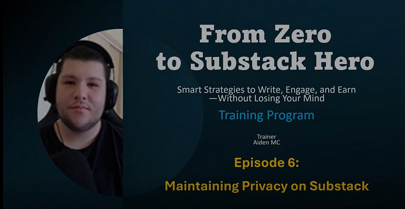 Section 6: How to Maintain Privacy on Substack