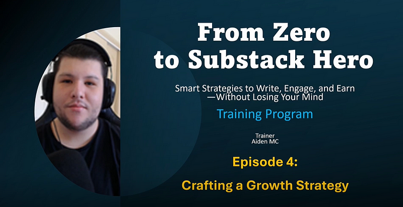 Section 4: How to Create a  Growth Strategy on Substack