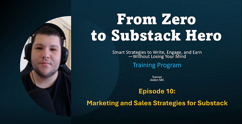 Section 10: How Marketing & Sales Strategies on Substack