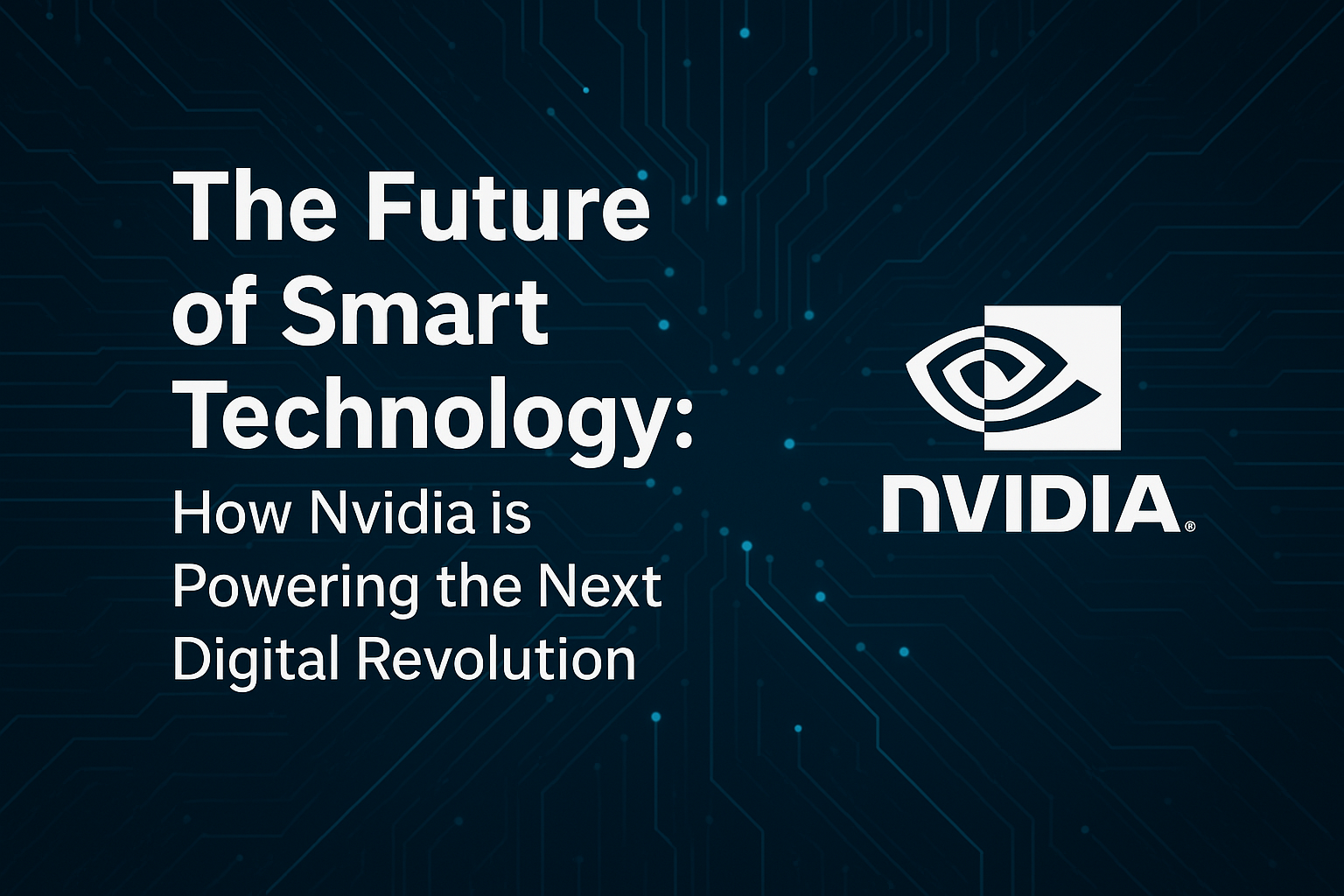 How Nvidia is Powering the Future of Smart Tech!