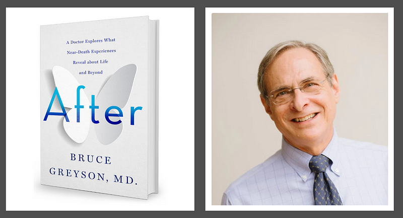 NDEs: My Review of AFTER, by Dr. Bruce Greyson